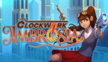 Clockwork Ambrosia launches May 12