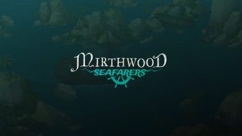 Mirthwood ‘Seafarers’ update announced